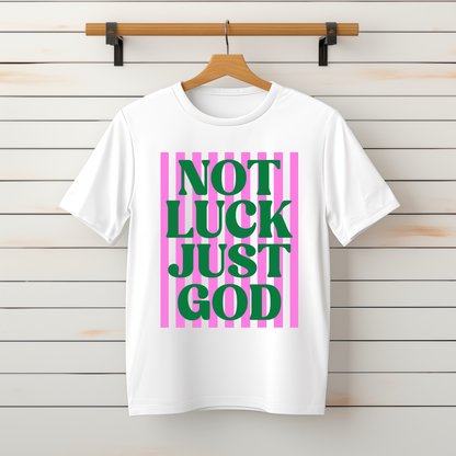 "Not Luck Just God" Tee