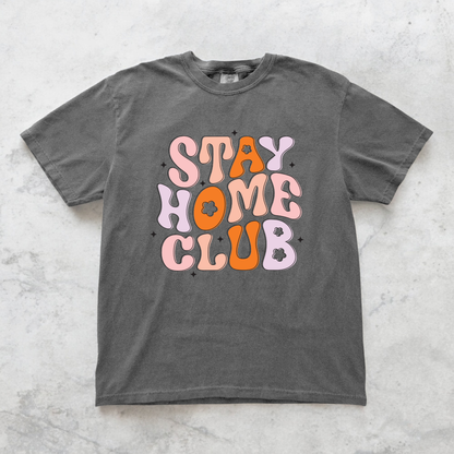 "Stay Home Club" Tee