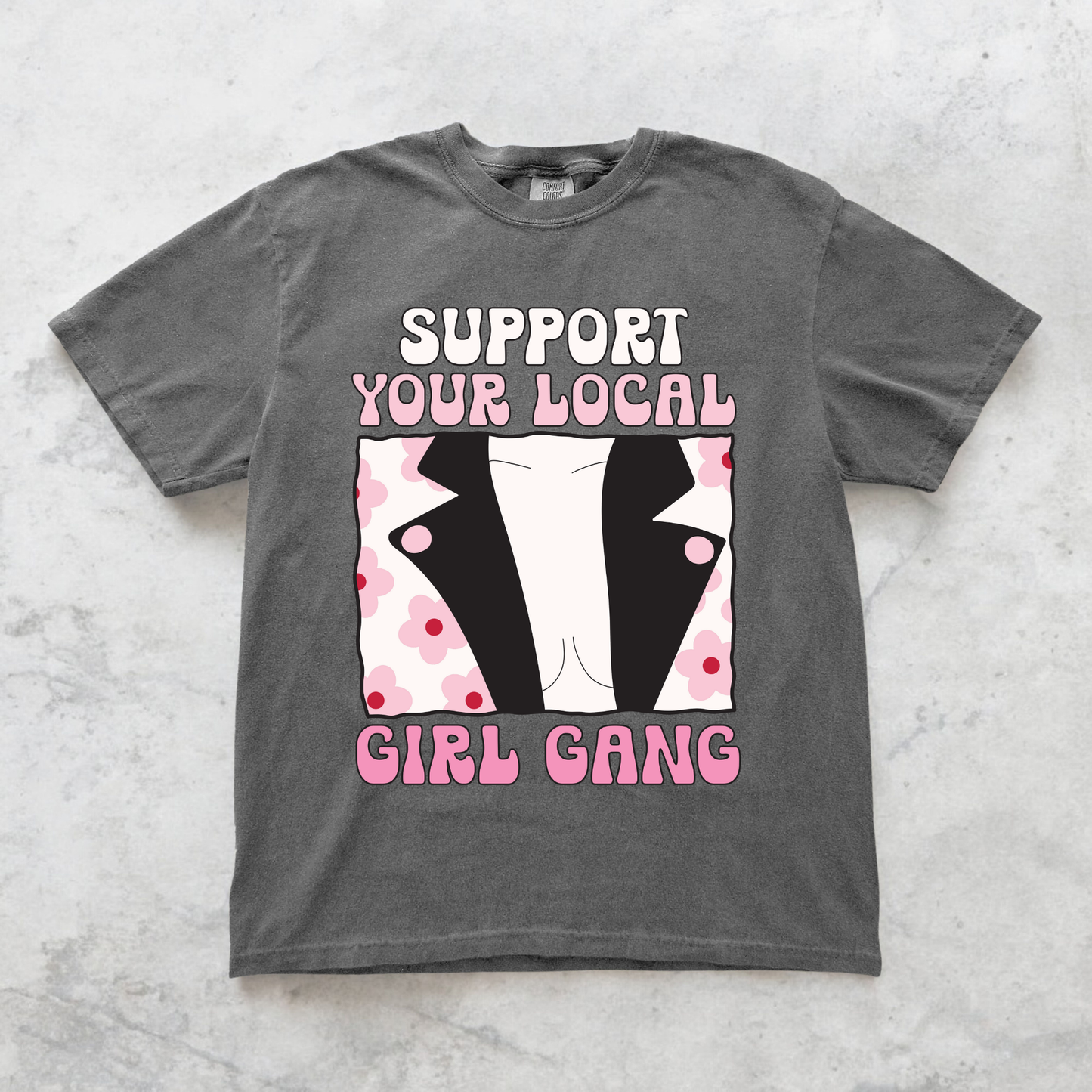 "Support Your Local Girl Gang" Tee