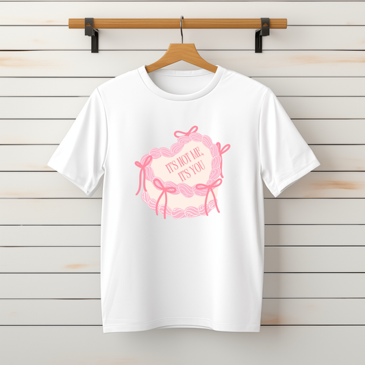 "It's Not Me It's You" Tee