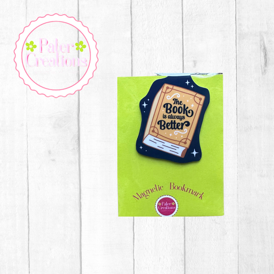 "The Book Is Always Better" Magnetic Bookmark