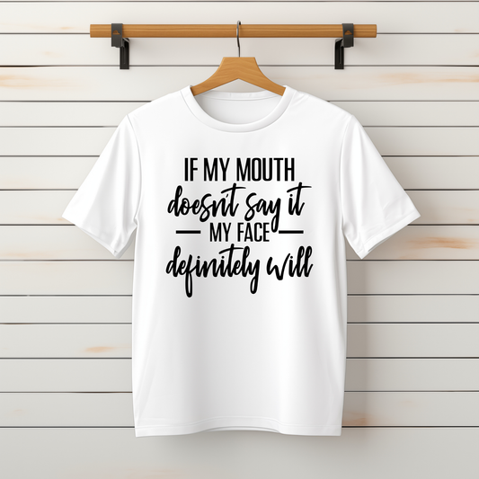 "If My Mouth Doesn't Say It.." Tee