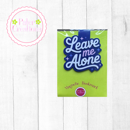 "Leave Me Alone" Magnetic Bookmark